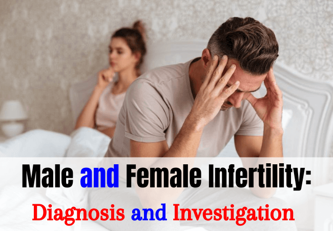 Male and female infertility diagnosis and investigation